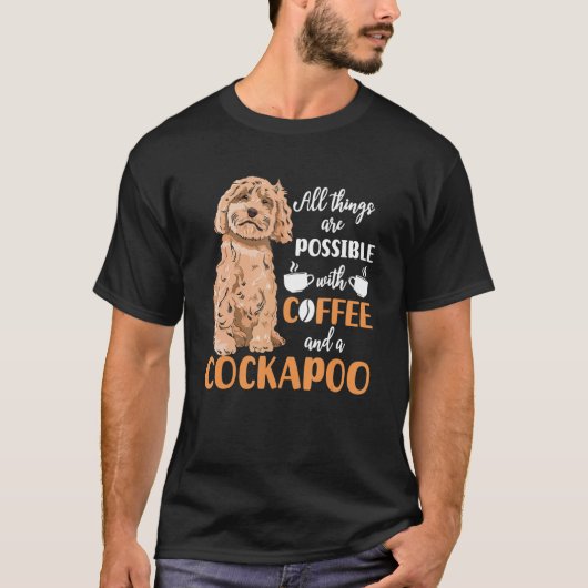 Cockapoo Dog Eigenaar Coffee Cockapoo T-shirt (Voorkant)