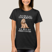 Cockapoo Dog Owner I'm A Cockapoo In A Human Costu T-shirt (Voorkant)