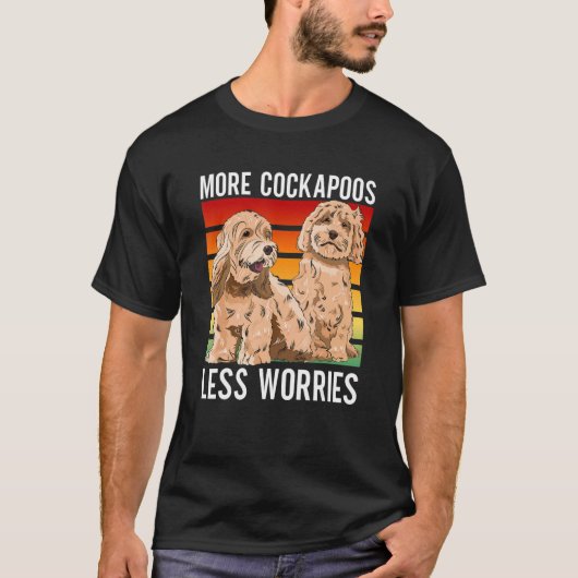 Cockapoo Dog Owner More Cockapoos Less Worries T-shirt (Voorkant)
