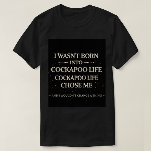Cockapoo Leven Shirt | Grappig Hond Liefhebber Cad (Design voorkant)
