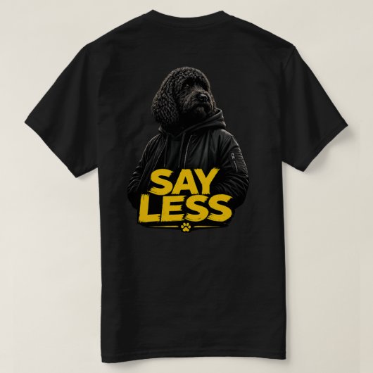 Cockapoo Tshirt "Say Less" sweatwear tee (Design achterkant)