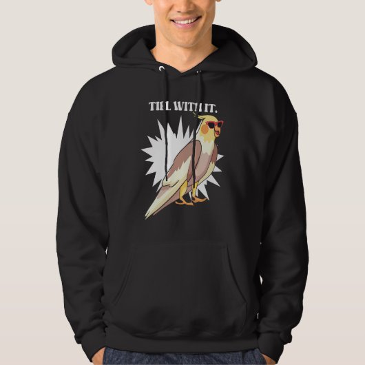 Cockatiel Teil With It  Grey Bird for Parrot Owner Hoodie (Voorkant)