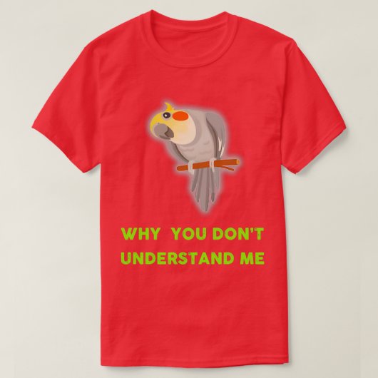 CockatielFunny Cute Idea voor vogels Lover 7 T-shirt (Design voorkant)
