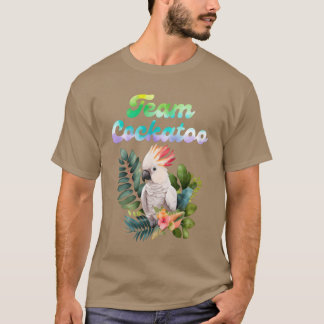 Cockatooeam Cockatoo Bird Lover Parrot Owners fun T-shirt
