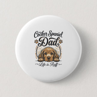 Cocker Spaniel Dad Life Is Ruff Vintage Dog Shirt_ Ronde Button 5,7 Cm