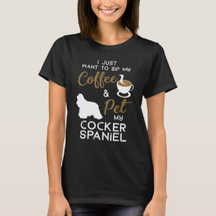 Cocker Spaniel Dog Coffee Eigenaar Pasen Birthday T-shirt
