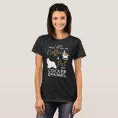 Cocker Spaniel Dog Coffee Eigenaar Pasen Birthday T-shirt (Voorkant volledig)