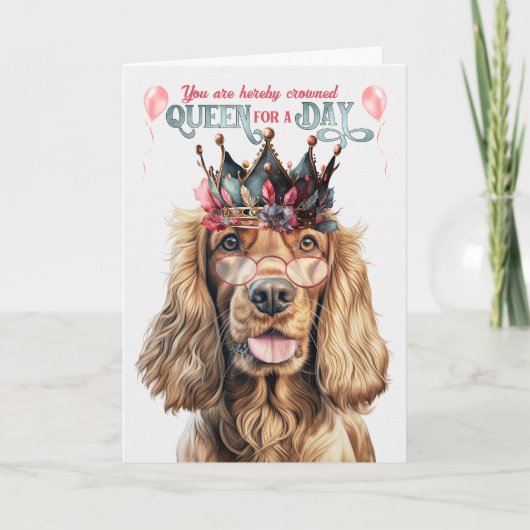 Cocker Spaniel Dog Queen voor een dag grappige ver Kaart (Voorkant)
