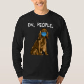 Cocker Spaniel Ew People Dog Wearing Face Mask T-shirt (Voorkant)