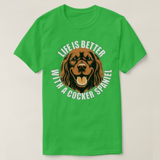 Cocker Spaniel Het leven is beter met een hond Hap T-shirt (Design voorkant)