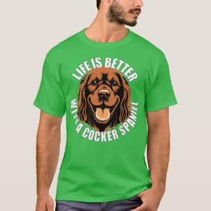 Cocker Spaniel Het leven is beter met een hond Hap T-shirt