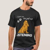 Cocker Spaniel, ik hoor dat je niet luistert T-shirt (Voorkant)