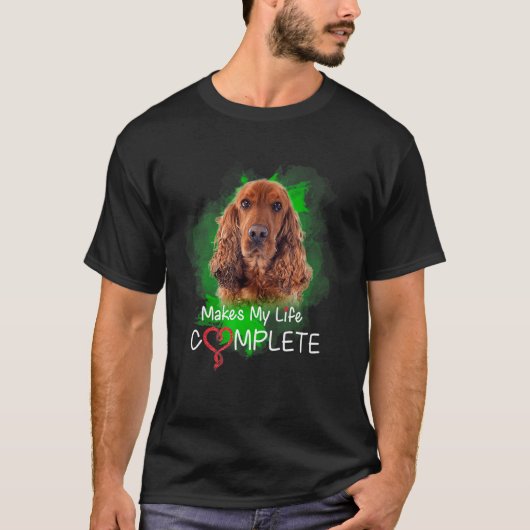 Cocker Spaniel maakt mijn leven compleet T-shirt (Voorkant)
