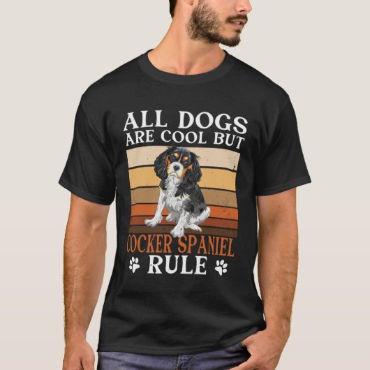 Cocker Spaniel Owner All Dogs Are Cool Cocker Span T-shirt (Voorkant)