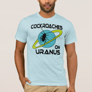 Cockroaches op Uranus T-shirt