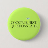 Cocktail First-vragen Later Button (Voorkant)