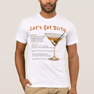Cocktailuur Laten we de Dirty Martini-recept krijg T-shirt