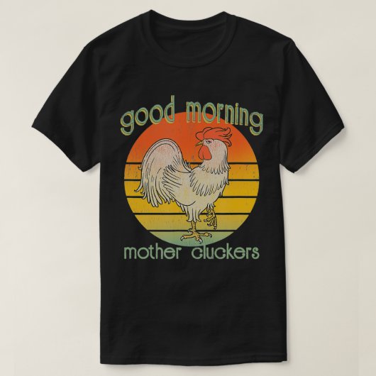 Cocky Rooster Ochtend Moeder Kloppers Verdrietig F T-shirt (Design voorkant)
