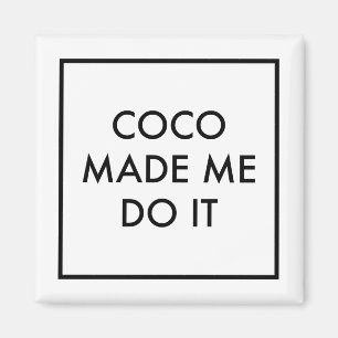 Coco liet me het doen magneet