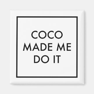 Coco liet me het doen magneet