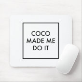 Coco liet me het doen muismat (Met muis)