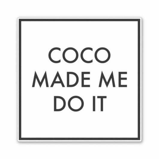 Coco liet me het doen sticker (Voorkant)