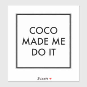 Coco liet me het doen sticker