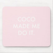 Coco liet me het Roos doen Muismat (Voorkant)