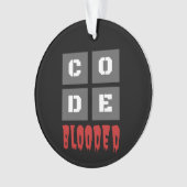CODE Blooded Coded Computer Programmer Funny Ornament (voorkant)