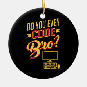 Code Bro Funny Software Engineer Keramisch Ornament