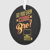 Code Bro Funny Software Engineer Ornament (voorkant)
