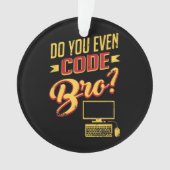 Code Bro Funny Software Engineer Ornament (voorkant)