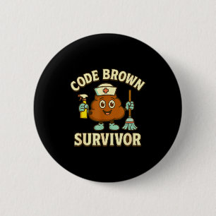 Code Brown Overlevende Grappige Verpleegster Cna M Ronde Button 5,7 Cm