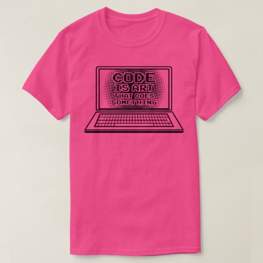 Code is Kunst die iets doet Computer Nerd Geek T-shirt (Design voorkant)