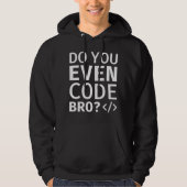 Code je zelfs Bro Hoodie (Voorkant)
