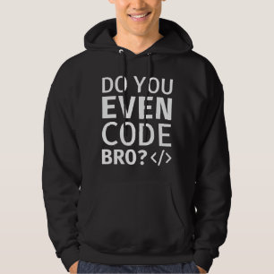 Code je zelfs Bro Hoodie