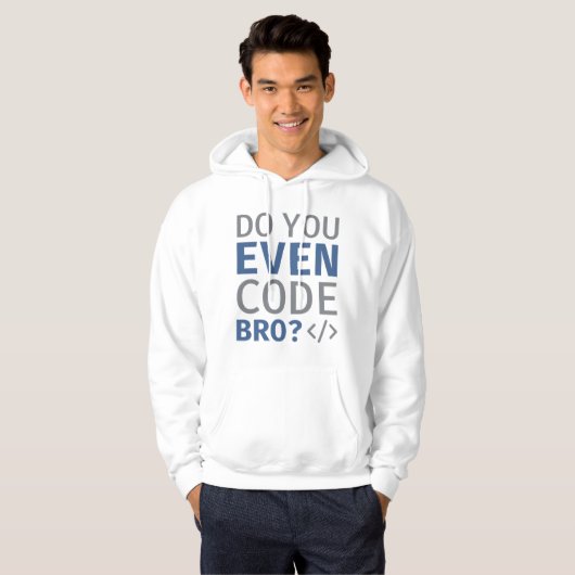 Code je zelfs Bro Hoodie (Voorkant volledig)