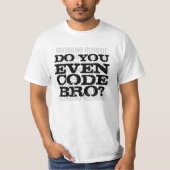 Code je zelfs Bro T-shirt (Voorkant)