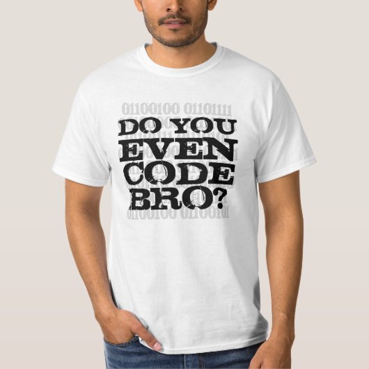 Code je zelfs Bro T-shirt (Voorkant)