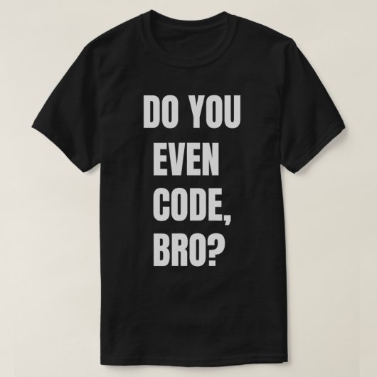 Code je zelfs Bro T-shirt (Design voorkant)