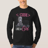 Code Like A Girl Software Developer Codeerprogramm T-shirt (Voorkant)