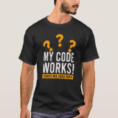 Coder die Mijn Code programmeert werkt ik heb geen T-shirt (Voorkant)