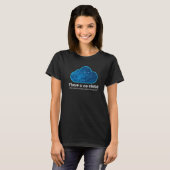 Coder Er is geen wolk. Het is gewoon iemand anders T-shirt (Voorkant volledig)