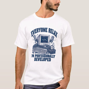 Coder Iedereen Ontspant Ik Ben Professioneel Ontwi T-shirt