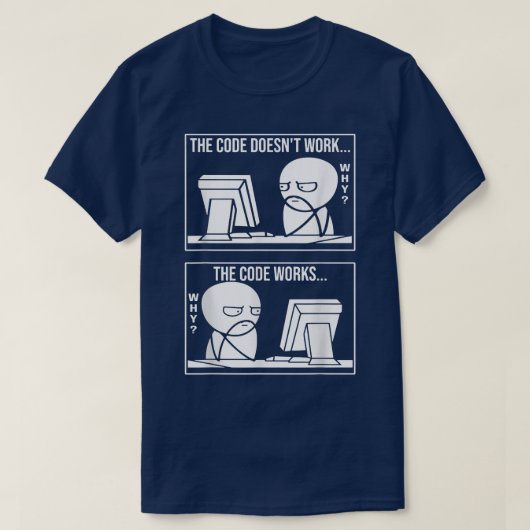 Coder Meme Science Computer Programming Humor T-shirt (Design voorkant)