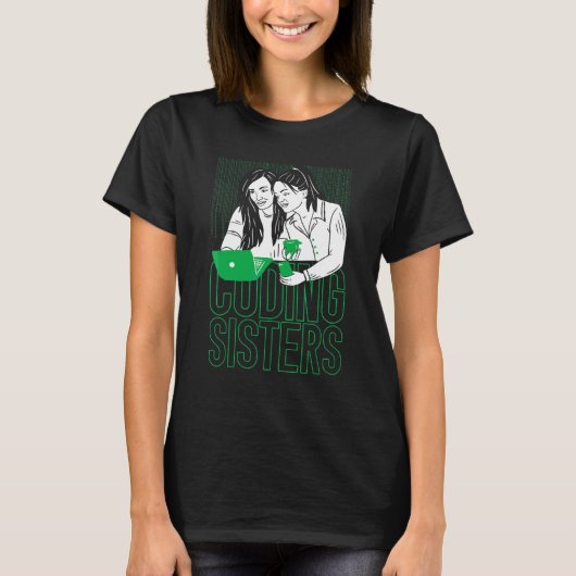 Coder Sisters Software Engineer Ontwikkelaar Coder T-shirt (Voorkant)