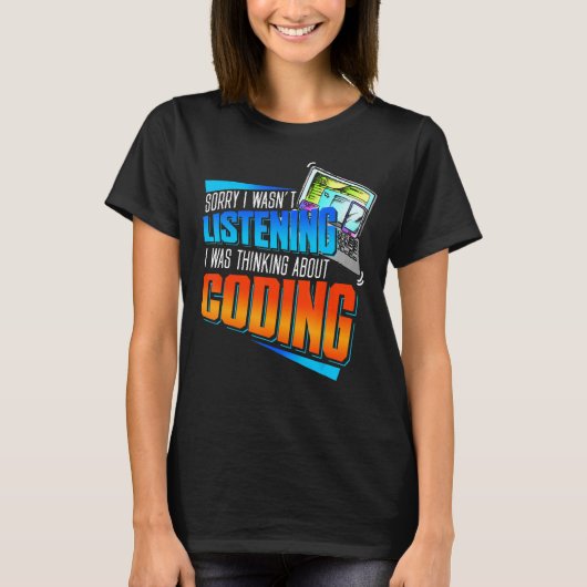 Coder, sorry dat ik niet luisterde, dacht ik aan t-shirt (Voorkant)