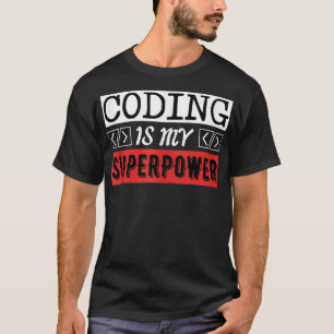 Codering is mijn Super Power Computer Programmer T-shirt