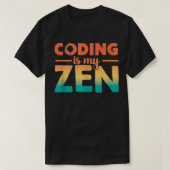 Codering is mijn Zen Code Calm Grappige Programmeu T-shirt (Design voorkant)