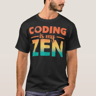Codering is mijn Zen Code Calm Grappige Programmeu T-shirt